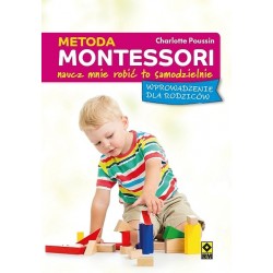 Metoda Montessori. Naucz mnie robić do samodzielnie